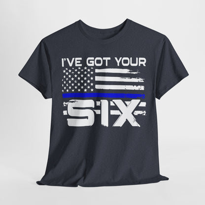 I've Got Your Six - Law Enforcement T-Shirt