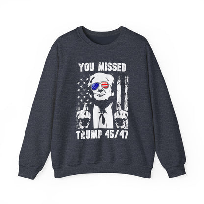 Donald Trump - You missed 45/47 Sweatshirt