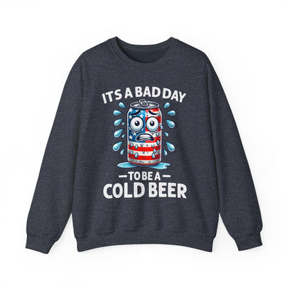 It's a Bad Day to be a Cold Beer Sweatshirt