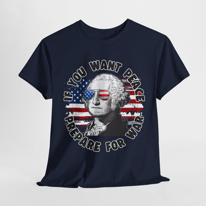 George Washington - If You Want Peace T-Shirt