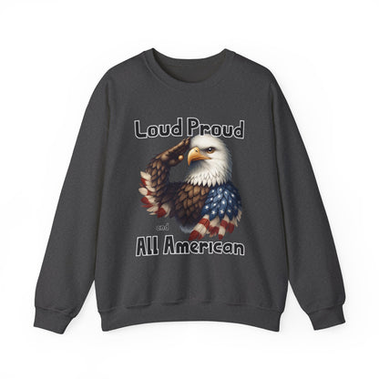 Loud Proud and All American Sweatshirt