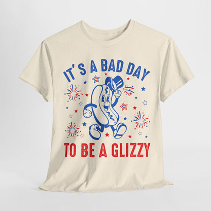 It's a Bad Day to be a Glizzy #2 T-Shirt
