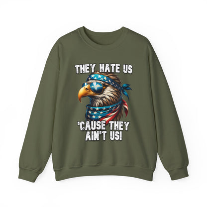 They Hate Us 'Cause They Ain't Us! - Eagle with Shades Sweatshirt