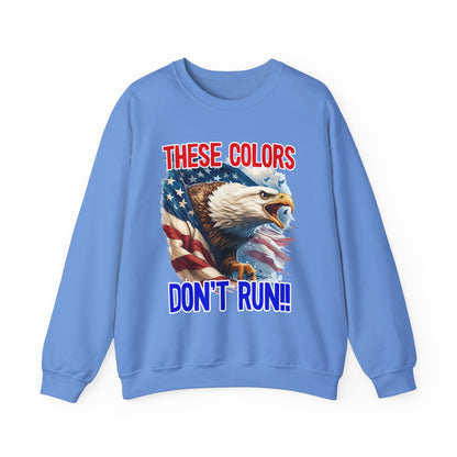 These Colors Don't Run! #1 Sweatshirt