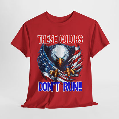 These Colors Don't Run! #2 T-Shirt