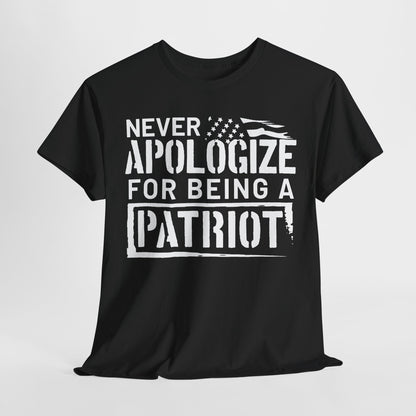 Never Apologize for Being a Patriot T-Shirt