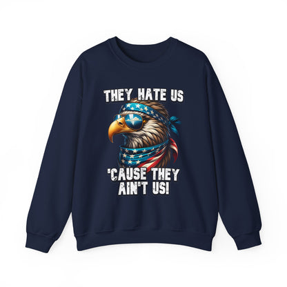 They Hate Us 'Cause They Ain't Us! - Eagle with Shades Sweatshirt