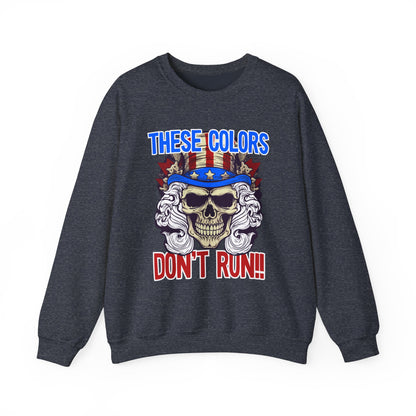 These Colors Don't Run! #3 Sweatshirt