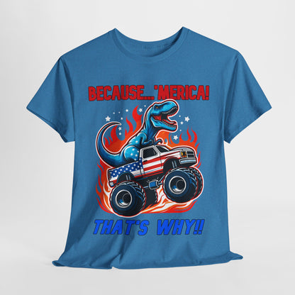 Because 'Merica! That's Why!! #1 T-Shirt
