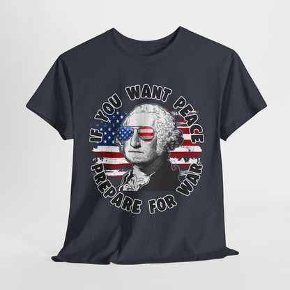George Washington - If You Want Peace T-Shirt