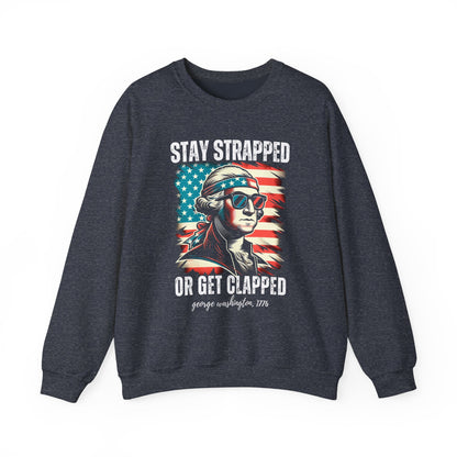 George Washington - Stay Strapped or Get Clapped #2 Sweatshirt