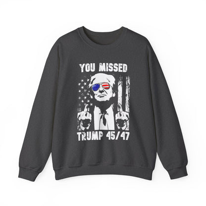 Donald Trump - You missed 45/47 Sweatshirt