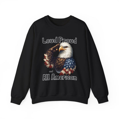 Loud Proud and All American Sweatshirt