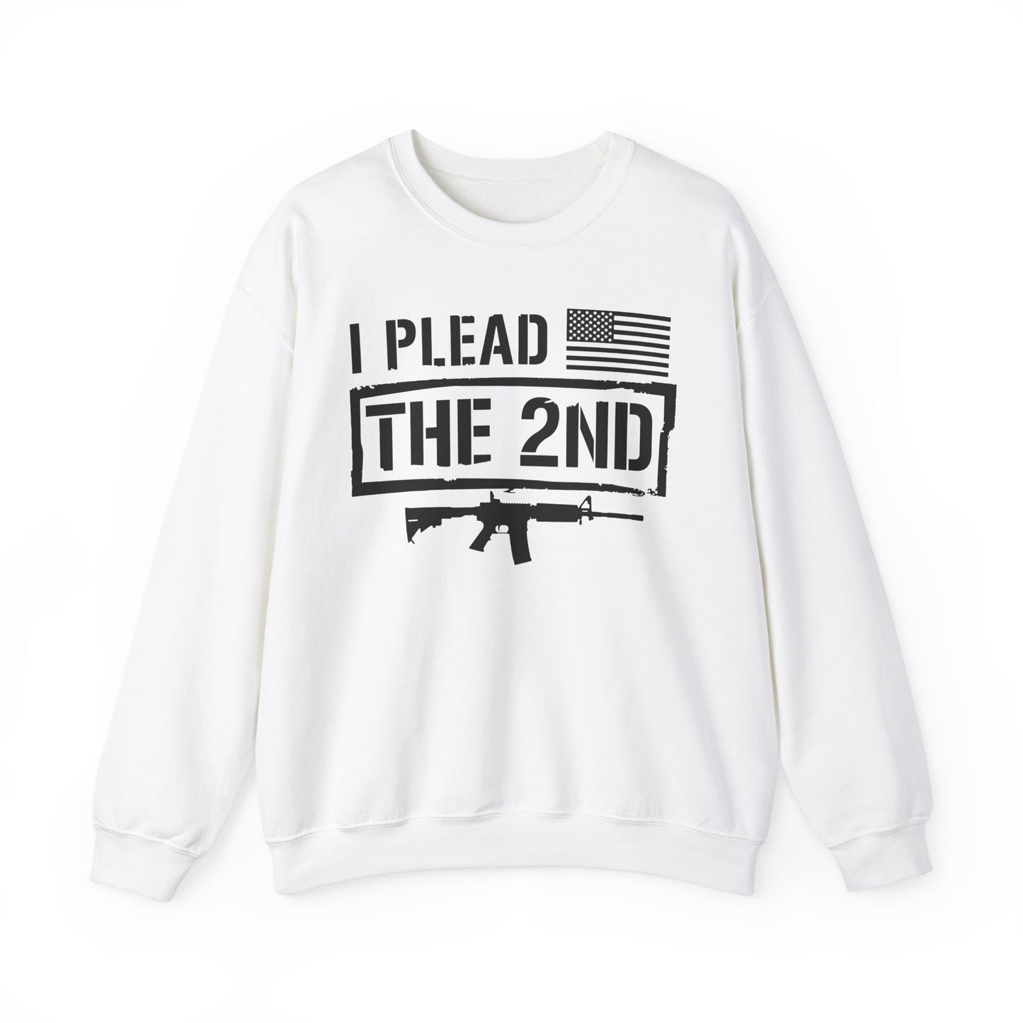 I Plead the Second Amendment Sweatshirt