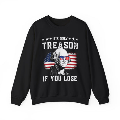 George Washington - It's Only Treason if You Loose Sweatshirt