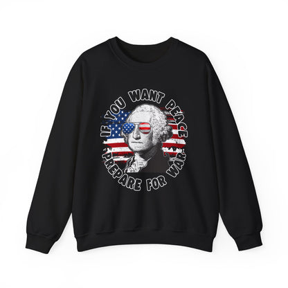 George Washington - If You Want Peace Sweatshirt