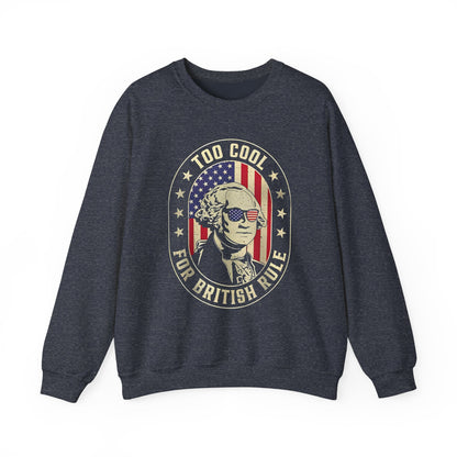 George Washington - Too Cool for British Rule Sweatshirt
