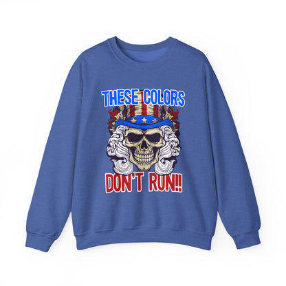 These Colors Don't Run! #3 Sweatshirt