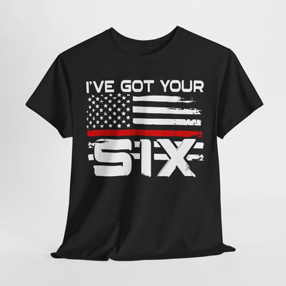 I've Got Your Six - Firefighter T-Shirt