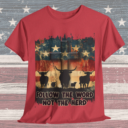 Follow the Word Not the Herd T-Shirt