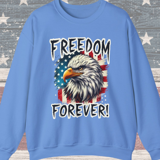 Freedom Forever! Sweatshirt
