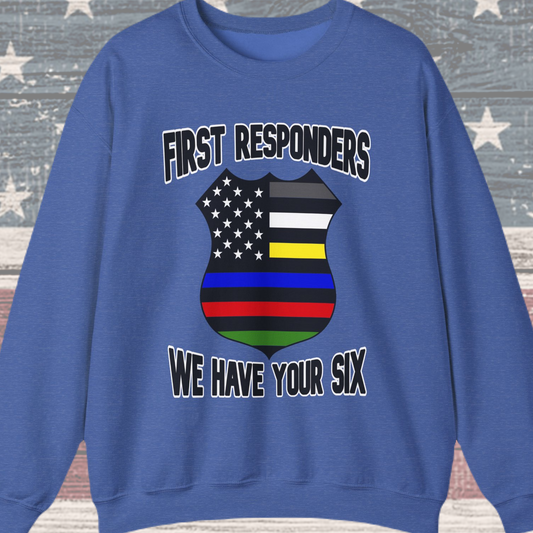 Shield - First Responders We Have Your Six Sweatshirt