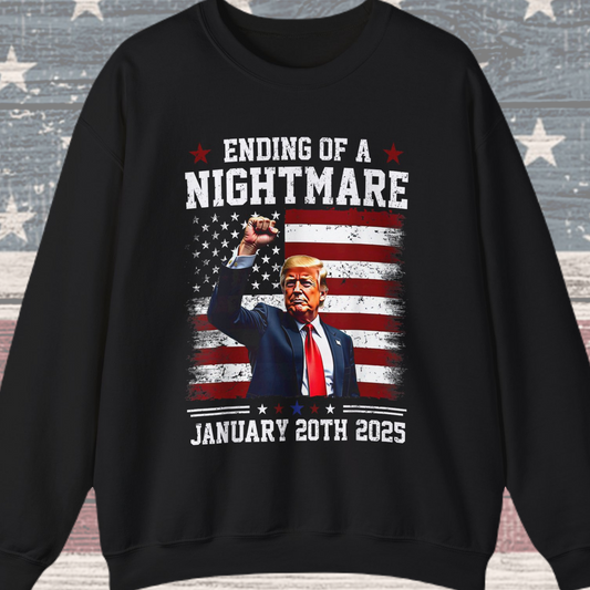 Donald Trump - Jan 20th Ending of a Nightmare Sweatshirt
