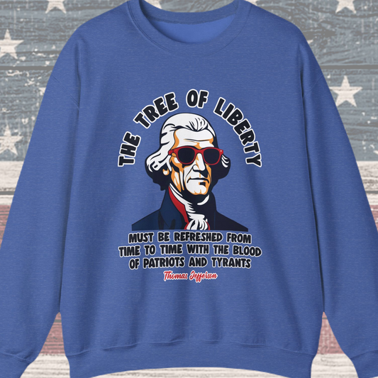 Thomas Jefferson - The Tree of Liberty Sweatshirt